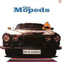 The Mopeds - Kid Is Alright