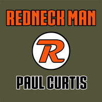 Paul Curtis - Redneck Man