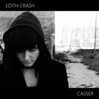 Edith Crash - Casser