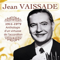 Jean Vaissade - 1911-1979: Anthologie d'un virtuose de l'accordéon