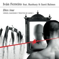 Ivan Ferreiro - Dies irae (feat. Bunbury Et Santi Balmes (Versos, canciones y trocitos de carne II)