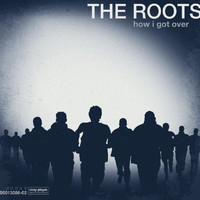 The Roots - How I Got Over (Edited Version)