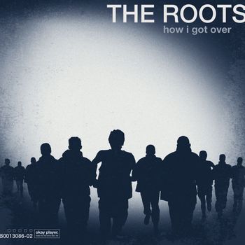 The Roots - How I Got Over (Edited Version)