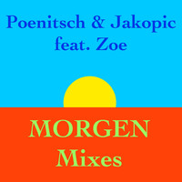Poenitsch & Jakopic - Morgen Mixes