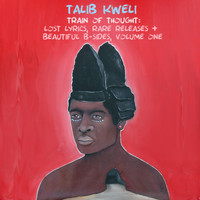 Talib Kweli - Train of Thought: Lost Lyrics, Rare Releases & Beautiful B-Sides, Vol. 1