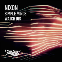 Nixon - Simple Minds / Watch Dis