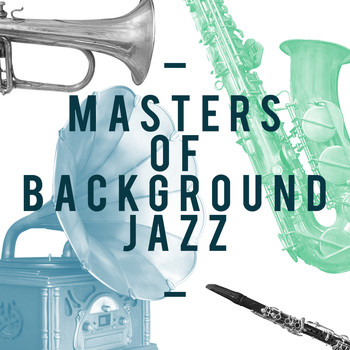 Background Music Masters|Hintergrundmusik Akademie|Relaxing Jazz Music, Smooth Chill Dinner Background Instrumental Sounds - Masters of Background Jazz