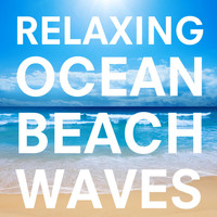 Ocean Beach Waves - Relaxing Ocean Beach Waves