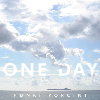 Funki Porcini - One Day