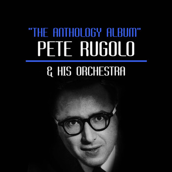 Pete Rugolo & His Orchestra - The Anthology Album