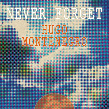 Hugo Montenegro - Never Forget
