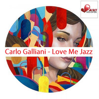 Carlo Galliani - Love Me Jazz