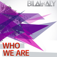 Bilal El Aly - Who We Are - Single