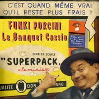 Funki Porcini - Le Banquet Cassio