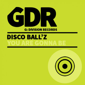Disco Ball'z - You Are Gonna Be