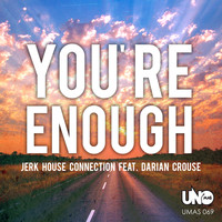 Jerk House Connection - You're Enough