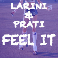 Larini & Prati - Feel It