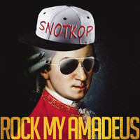 Snotkop - Rock My Amadeus