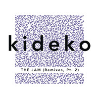 Kideko - The Jam (Remixes, Pt. 2)