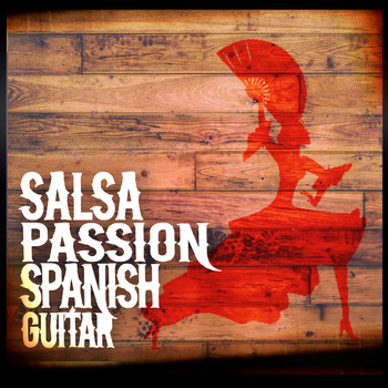 Salsa All Stars|Latin Passion - Salsa Passion: Spanish Guitar