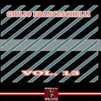 Giulio Franceschelli - Giulio Franceschelli, Vol. 13
