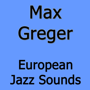 Max Greger - European Jazz Sounds