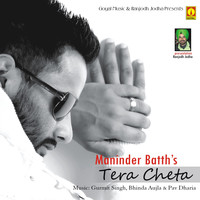 Maninder Batth - Tera Cheta