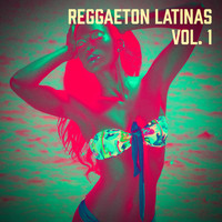 Reggaeton Club - Reggaeton Latinas, Vol. 1