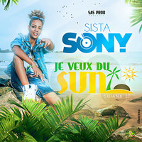 Sista Sony - Je veux du sun (Guiana 2)