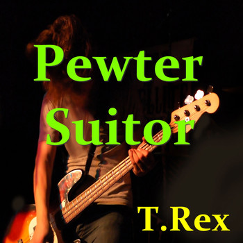T.Rex - Pewter Suitor