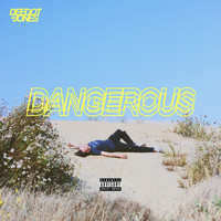 Dee Dot Jones - Dangerous - Single (Explicit)