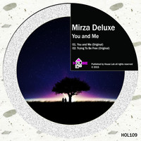 Mirza Deluxe - You and Me