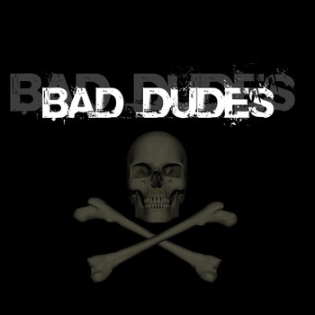 Bad Dudes - Bad Dudes