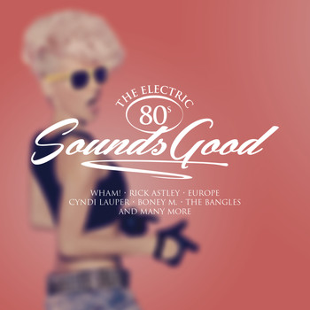 Various Artists - Sounds Good: The Electric 80s