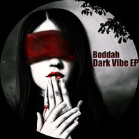 Boddah - Dark Vibe EP