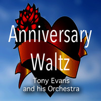 Tony Evans & His Orchestra - Anniversary Waltz