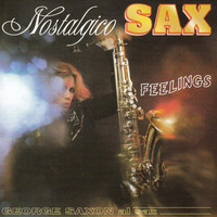 George Saxon - Nostalgico Sax: Feelings