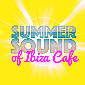 Future Sound of Ibiza|Sexy Summer Café Ibiza 2011 - Summer Sound of Ibiza Cafe