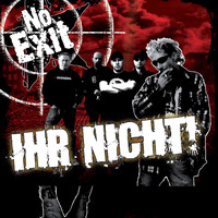 No Exit - Ihr nicht