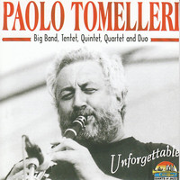 Paolo Tomelleri - Big Band, Tentet, Quintet, Quartet And Duo
