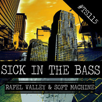 Rafael Valley - Sick in the Bass