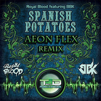 Royal Blood - Spanish Potatoes (feat. BBK) [Aeon Flex Remix]