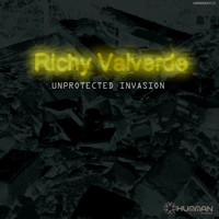 Richy Valverde - Unprotected Invasion
