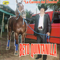 Beto Quintanilla - La Carrera del Chucho