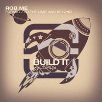 Rob Me - Format / To The Limit And Beyond
