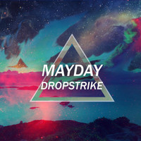 Mayday - Dropstrike