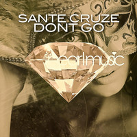 Sante Cruze - Don't Go