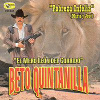 Beto Quintanilla - Pobreza Infeliz