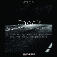 Caoak - Bang On The Jack EP