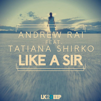 Andrew Rai - Like a Sir
